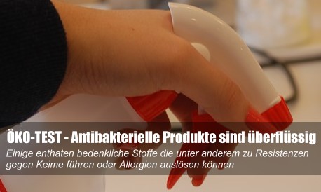 ÖKO-TEST - Antibakterielle Produkte sind überflüssig