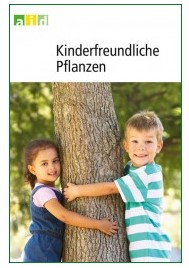 Kinderfreundliche Pflanzen: Ratgeber mit über 200 Pflanzen zum Klettern, Spielen, Schnuppern