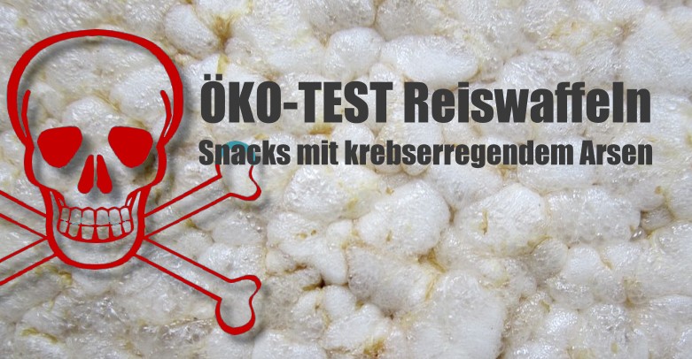 ÖKO-TEST Reiswaffeln – Snacks mit krebserregendem Arsen – CleanKids Magazin